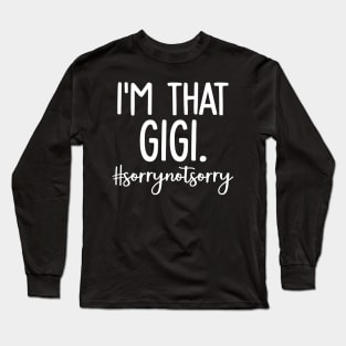 Im That Gigi Long Sleeve T-Shirt